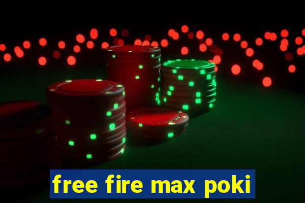 free fire max poki